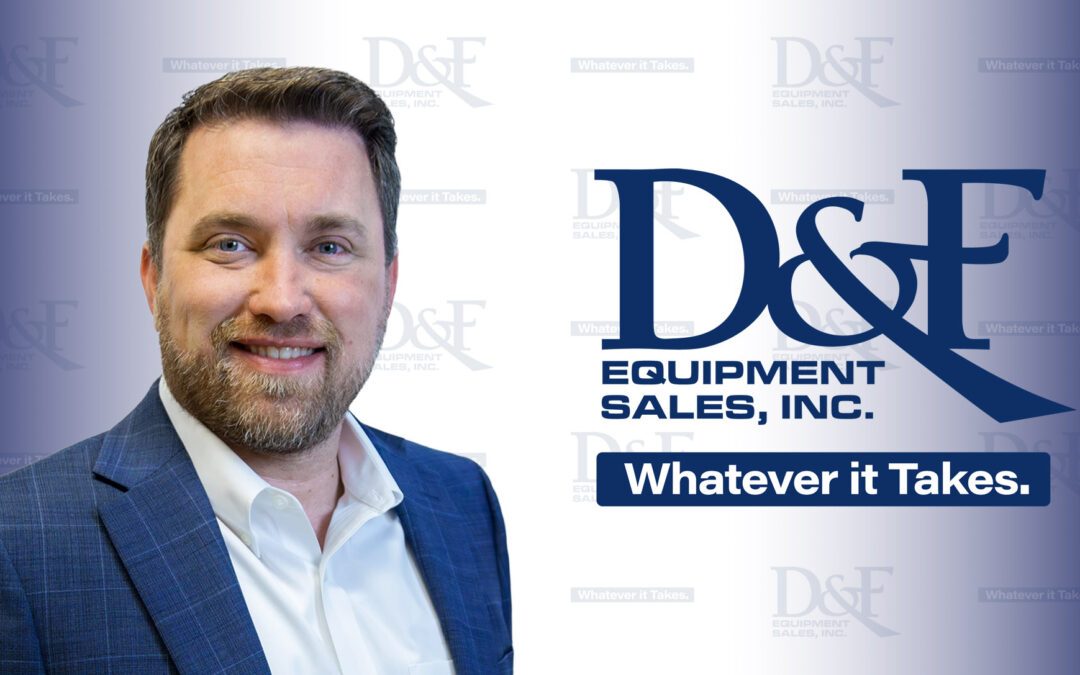 D&F Equipment Sales Announces Senior Vice President Adam Walker